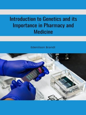cover image of Introduction to Genetics and its Importance in Pharmacy and Medicine